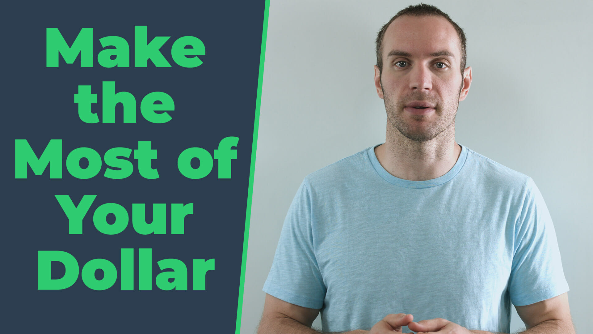 Make the Most of Your Dollar