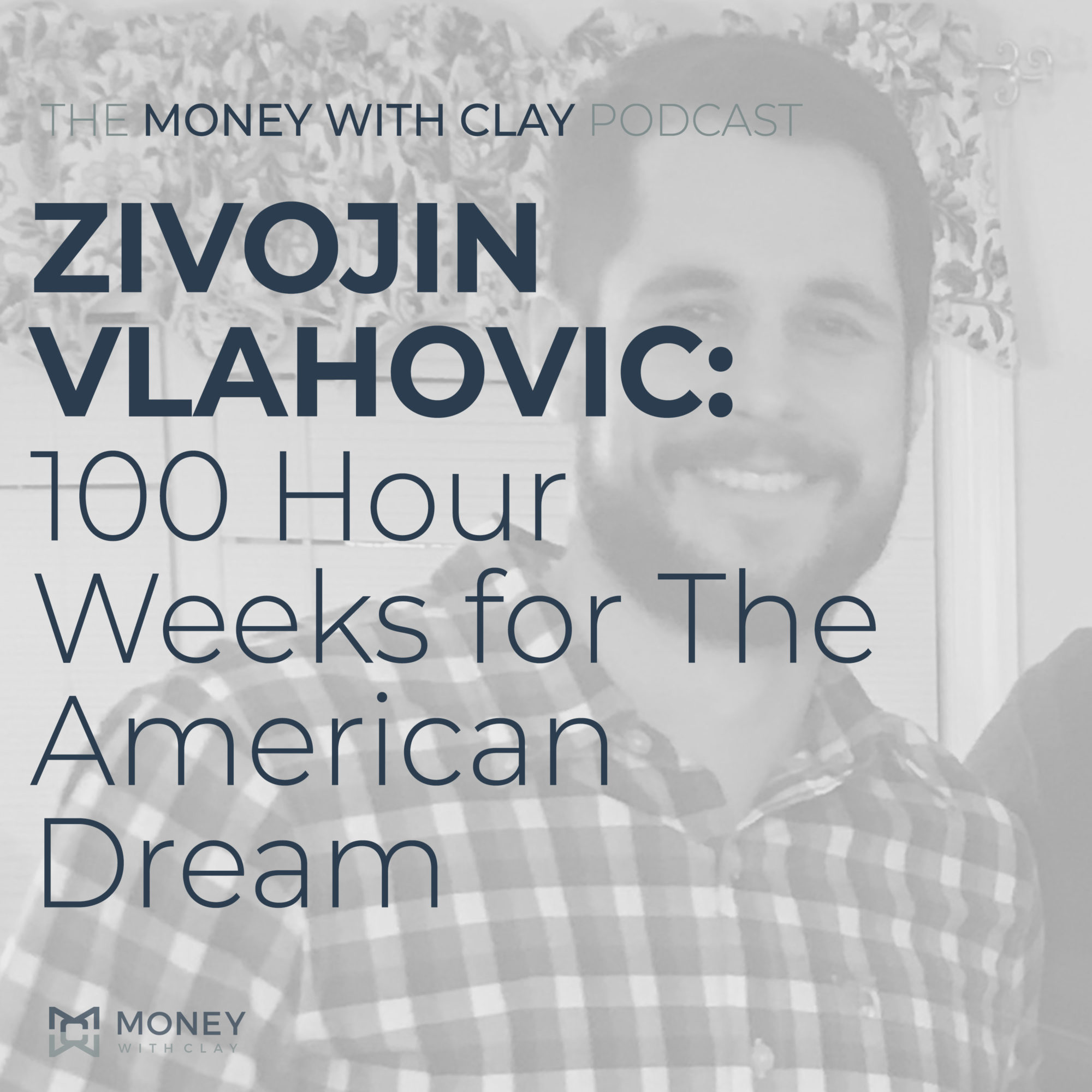 Zivojin Vlahovic: 100 Hour Weeks for The American Dream