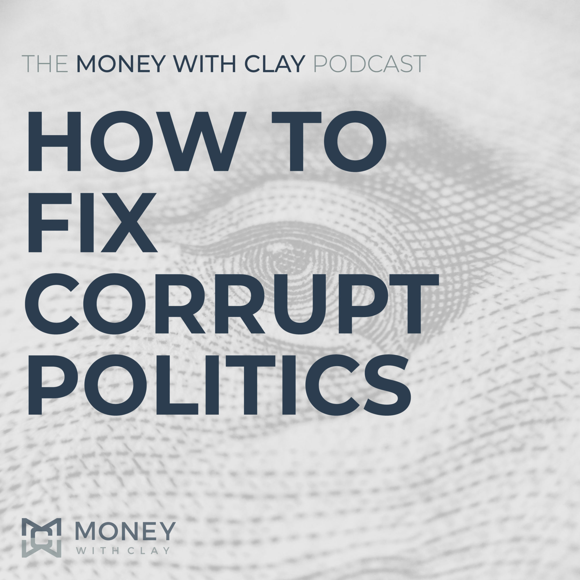 #038 - How to Fix Corrupt Politics