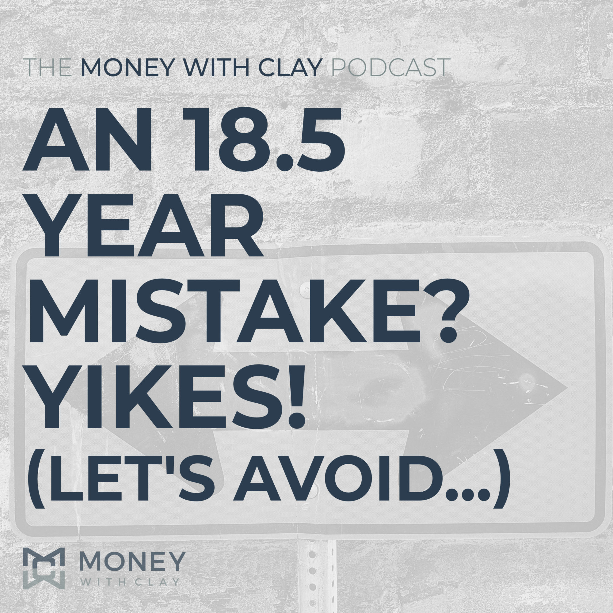 #077 - An 18.5 Year Mistake? Yikes! (Let's Avoid...)