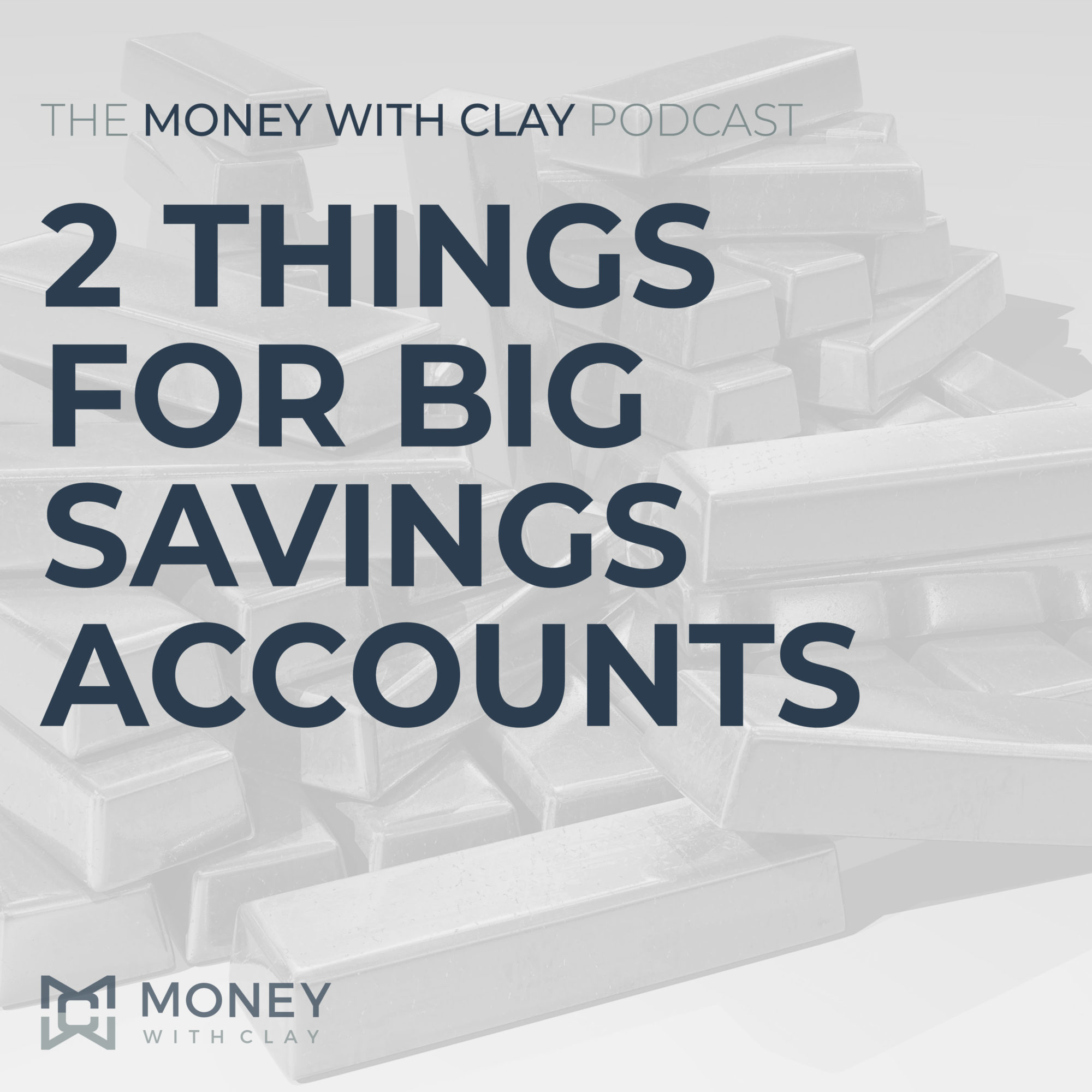 #088 - 2 Things for Big Savings Accounts
