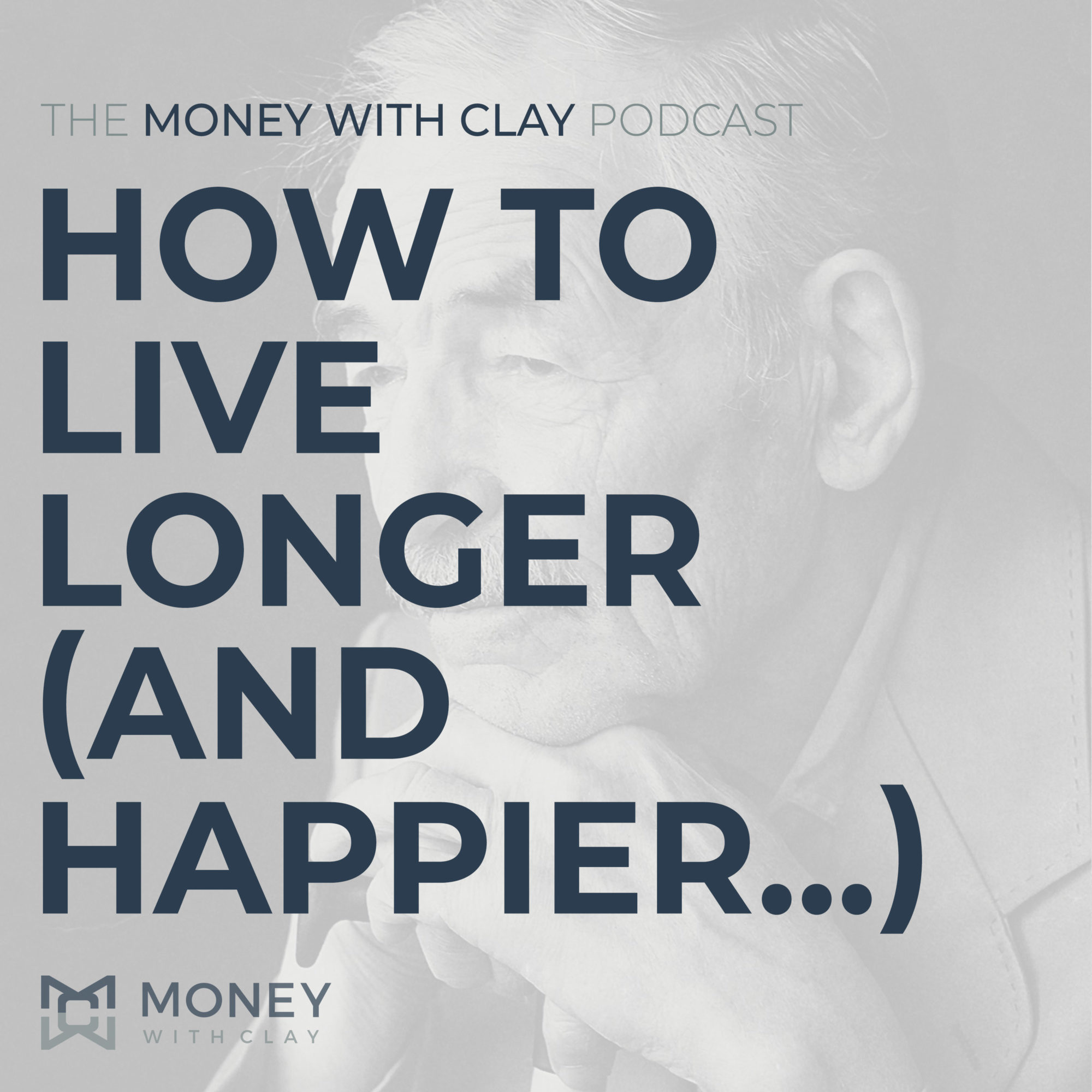 How to Live Longer (and happier...) | #114