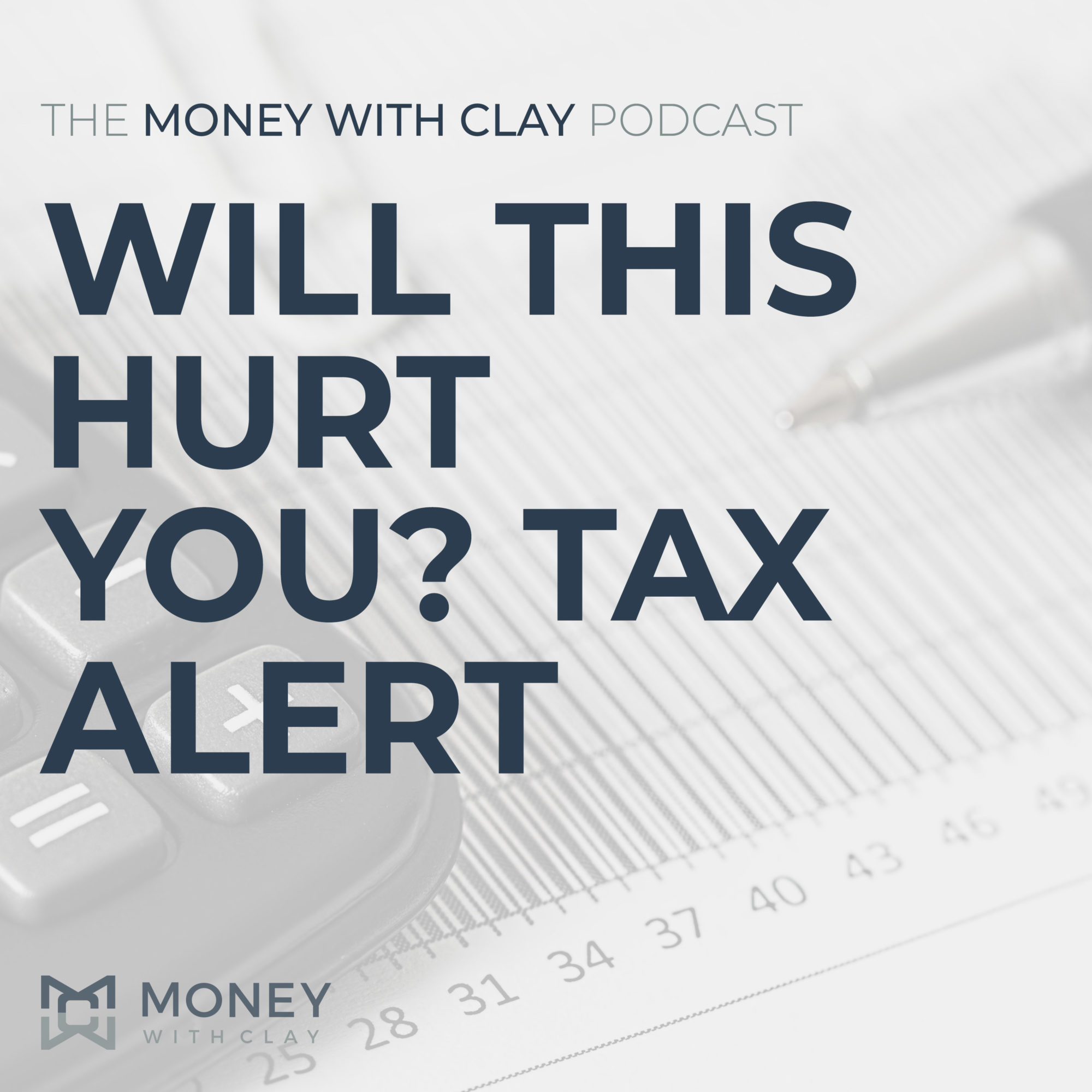 Will This Hurt You? Tax Alert... | #124